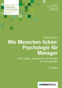 Wie Menschen ticken: Psychologie für Manager - Andrea Revers