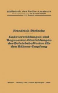 Ladevorrichtungen und Regenerier-Einrichtungen der Betriebsbatterien fur den Rohren-Empfang - Friedrich Dietsche