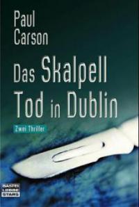 Das Skalpell. Tod in Dublin - Paul Carson