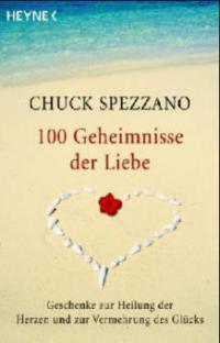 100 Geheimnisse der Liebe - Chuck Spezzano