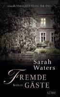 Fremde Gäste - Sarah Waters