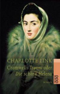 Cromwells Traum oder Die schöne Helena - Charlotte Link
