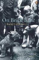 On Brick Lane - Rachel Lichtenstein