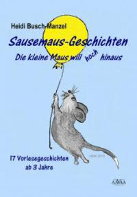 Sausemaus-Geschichten - Heidi Busch-Manzel