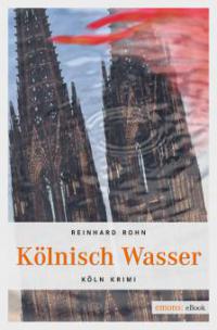 Kölnisch Wasser - Reinhard Rohn
