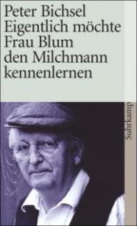 Eigentlich möchte Frau Blum den Milchmann kennenlernen - Peter Bichsel