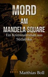 Mord am Mandela Square - Matthias Boll