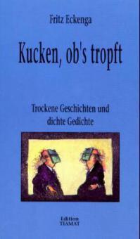 Kucken, ob's tropft - Fritz Eckenga
