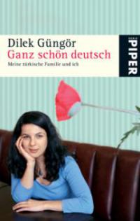 Ganz schön deutsch - Dilek Güngör