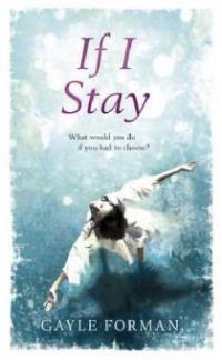If I Stay. Wenn ich bleibe, englische Ausgabe - Gayle Forman