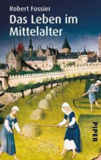 Das Leben im Mittelalter - Robert Fossier