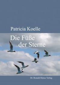 Die Füße der Sterne - Patricia Koelle