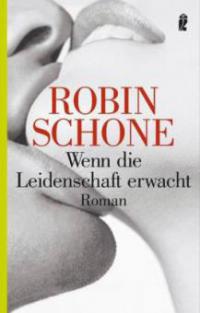 Wenn die Leidenschaft erwacht - Robin Schone