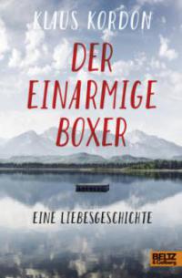 Der einarmige Boxer, eine Liebesgeschichte - Klaus Kordon