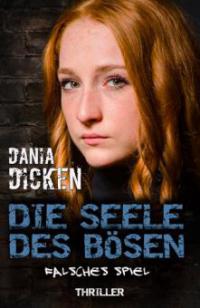Die Seele des Bösen - Falsches Spiel - Dania Dicken