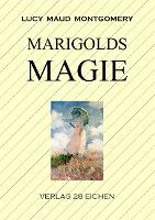 Marigolds Magie - Lucy Maud Montgomery