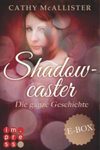 Shadowcaster: Die ganze Geschichte (Alle drei Bände in einer E-Box!) - Cathy McAllister