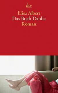Das Buch Dahlia - Elisa Albert