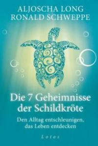 Die 7 Geheimnisse der Schildkröte (Geschenkausgabe) - Aljoscha Long, Ronald Schweppe
