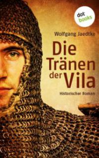 Die Tränen der Vila - Wolfgang Jaedtke