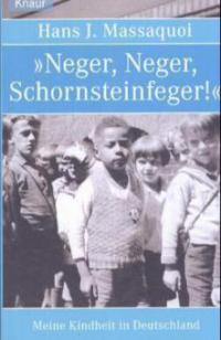 'Neger, Neger, Schornsteinfeger!' - Hans J. Massaquoi