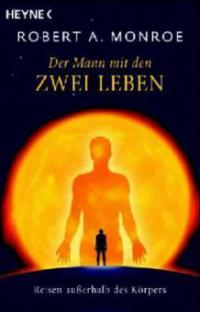 Der Mann mit den zwei Leben - Robert A. Monroe