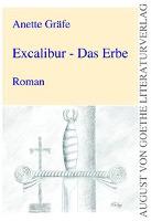 Excalibur, Das Erbe - Anette Gräfe