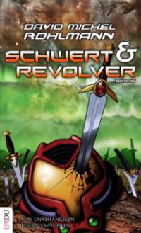 Schwert und Revolver - David Michel Rohlmann