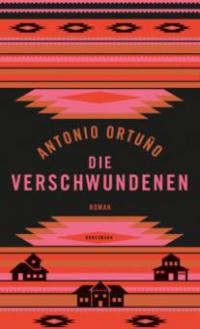 Die Verschwundenen - Antonio Ortuño
