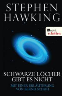 Schwarze Löcher gibt es nicht - Stephen Hawking