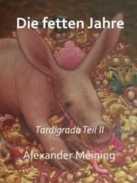 Die fetten Jahre - Alexander Meining