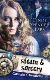 Steam & Sorcery - Cindy Spencer Pape
