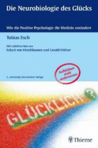 Die Neurobiologie des Glücks - Tobias Esch