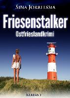 Friesenstalker. Ostfrieslandkrimi - Sina Jorritsma