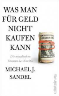 Was man für Geld nicht kaufen kann - Michael J. Sandel