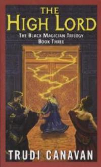The Black Magician 3. The High Lord - Trudi Canavan