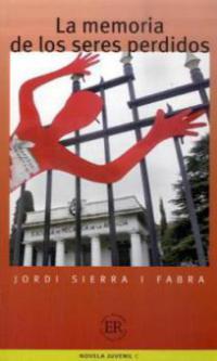 La memoria de los seres perdidos - Jordi Sierra i Fabra