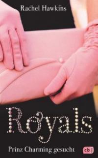 ROYALS - Prinz Charming gesucht - Rachel Hawkins