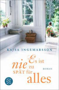 Es ist nie zu spät für alles - Kajsa Ingemarsson