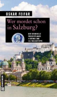 Wer mordet schon in Salzburg? - Oskar Feifar