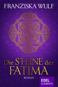 Die Steine der Fatima - Franziska Wulf