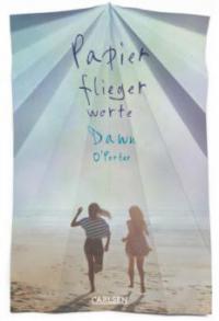 Papierfliegerworte - Dawn O'Porter