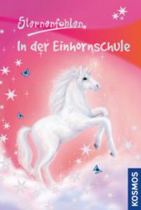 Sternenfohlen 01: In der Einhornschule - Linda Chapman