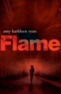 FLAME - Amy Kathleen Ryan