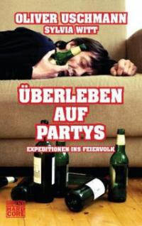 Überleben auf Partys - Oliver Uschmann, Sylvia Witt