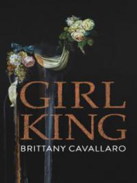 Girl-King - Brittany Cavallaro