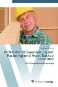 Mittelstandsfinanzierung mit Factoring und Asset Backed Securities - Dorothea Mevissen