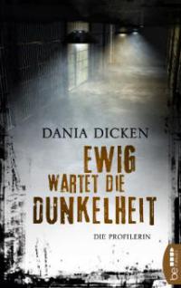 Ewig wartet die Dunkelheit - Dania Dicken