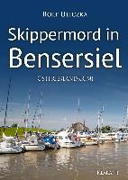 Skippermord in Bensersiel. Ostfrieslandkrimi - Rolf Uliczka