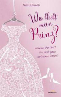 Wo bleibt mein Prinz? - - Nelli Löwen